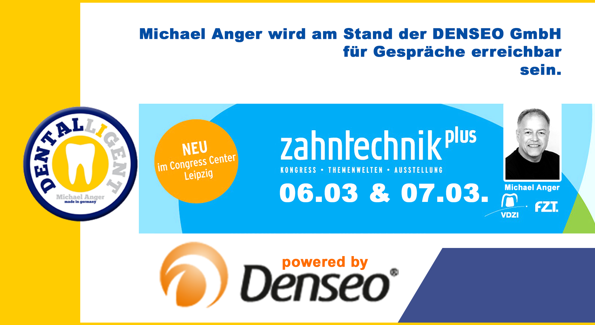 Zahntechnik Plus Messe in Leipzig - Michael Anger erwartet Sie auf dem Stand der DENSEO GMBH